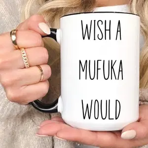 Wish a Mufuka would Coffee mug