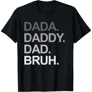 Dada Daddy Dad Bruh Funny Husband Dad Father's Day Mens T-Shirt