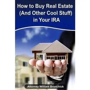 USED-How to Buy Real Estate (and Other Cool Stuff) in Your IRA by Bronchick Esq, William (Paperback)