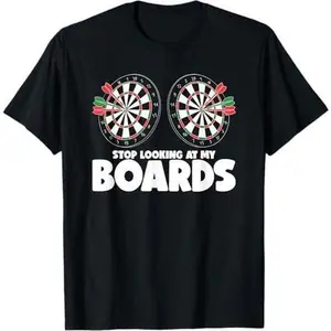 Stop Looking At My Boards Dart Player Dartboard Funny Darts T-Shirt