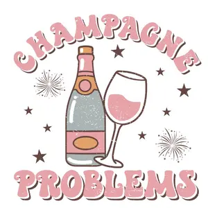 DTF Transfer for Heat Press - Champagne Problems Design - NY7