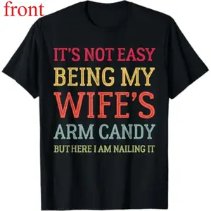 Soft Short Sleeve Funny Husband T-Shirt – 'It's Not Easy Being My Wife's Arm Candy' Retro Design