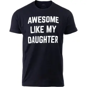 GEM Awesome Like My Daughter |   Funny Tee Shirt, Sarcastic Saying Humor Dad Joke T-Shirt for Father Grandpa Daddy