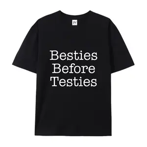 Besties Before Testies Cotton T-Shirt, Funny BFF Graphic Tee, Comfort Casual Outfit, Perfect Girls Trip & Best Friend Gift, Oversized Everyday Fashion