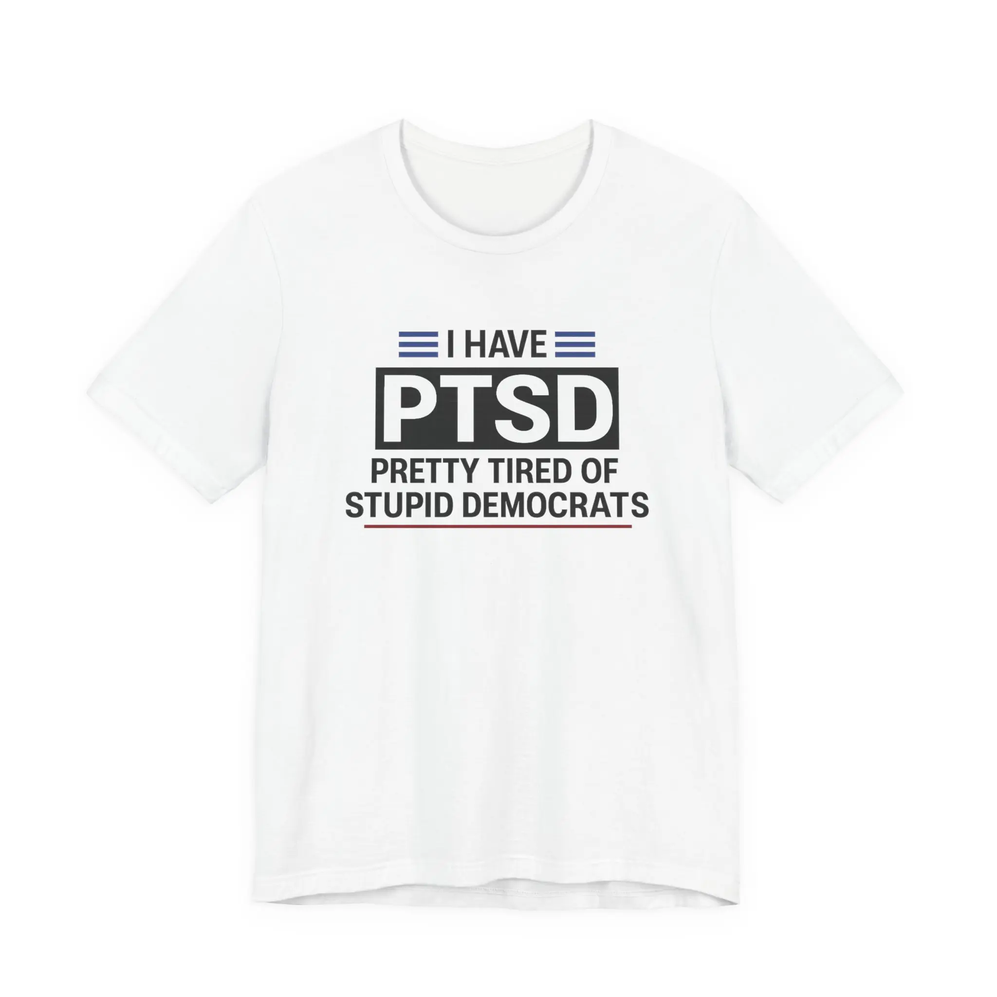 I HAVE PTSD TEE SHIRT I HAVE PTSD TEE SHIRT