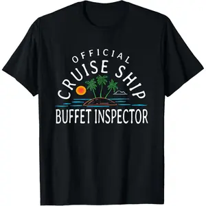 Fun Cruising Humor - Official Cruise Ship Buffet Inspector T-Shirt,Made in USA
