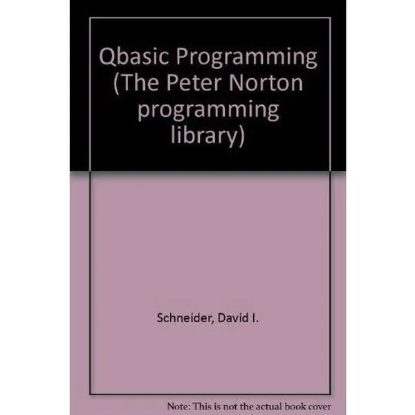 USED-QBasic Programming (The Peter Norton Programming Library) by David I. Schneider (Paperback)