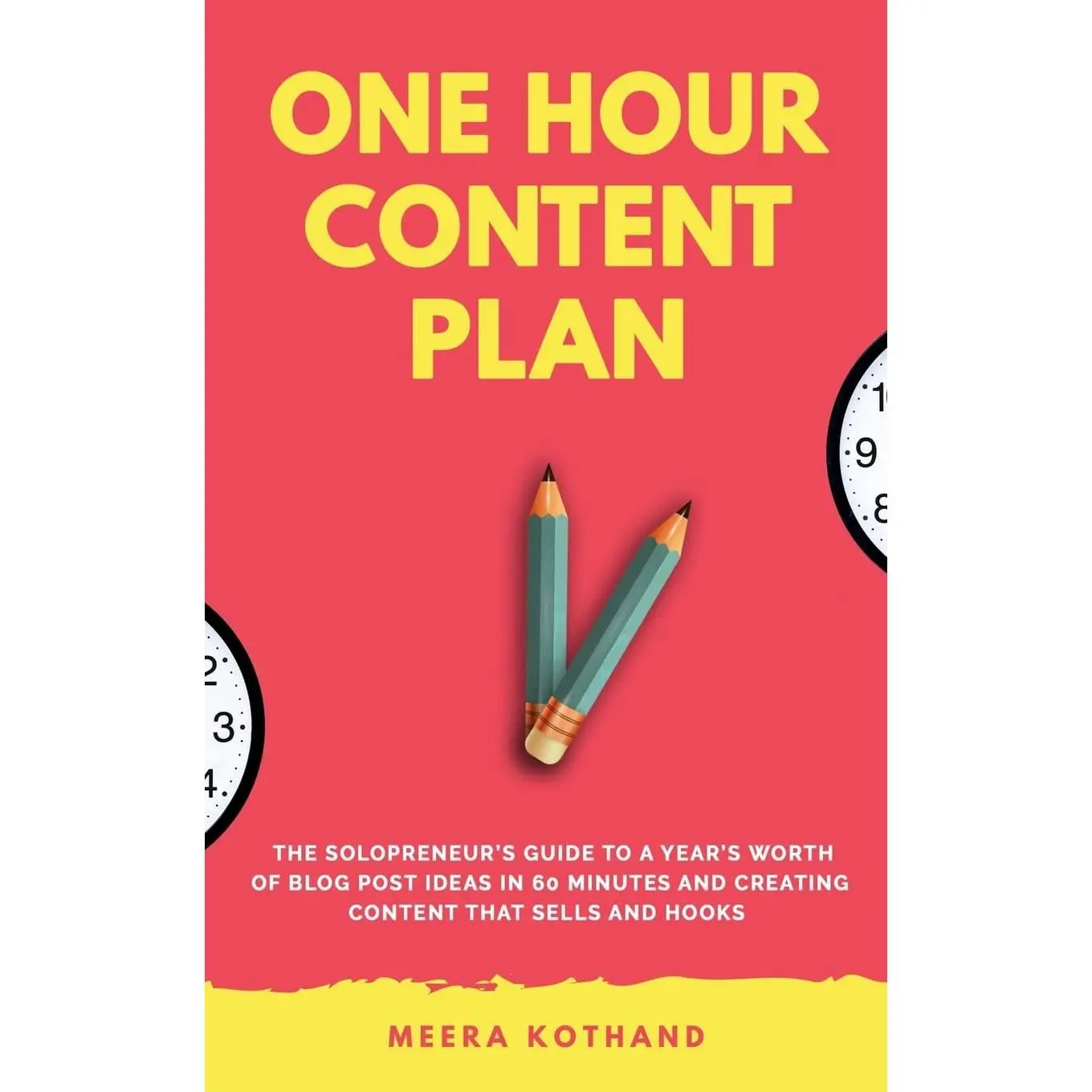 The One Hour Content Plan: The Solopreneur's Guide to a Year's Worth of Blog Post Ideas in 60 Minutes and Creating Content That Hooks and Sells