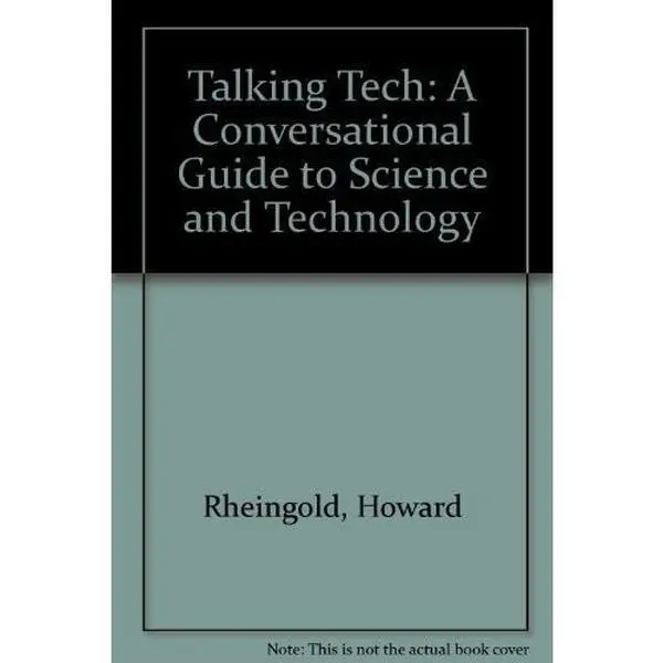 USED Book - Talking Tech: A Conversational Guide to Science and Technology by Howard Rheingold (Hardcover) - english