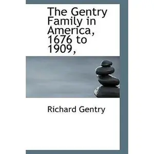 USED-The Gentry Family in America, 1676 to 1909, by Gentry, Richard (Hardcover)