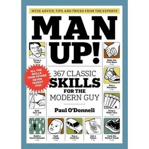 USED-Man Up!: 367 Classic Skills for the Modern Guy by O'Donnell, Paul (Paperback)