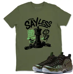 Say Less Unisex Graphic T-Shirts To Match Sneakers Foamposite One Pine Green, Foamposite One Pine Green Outfit, Top Tshirt