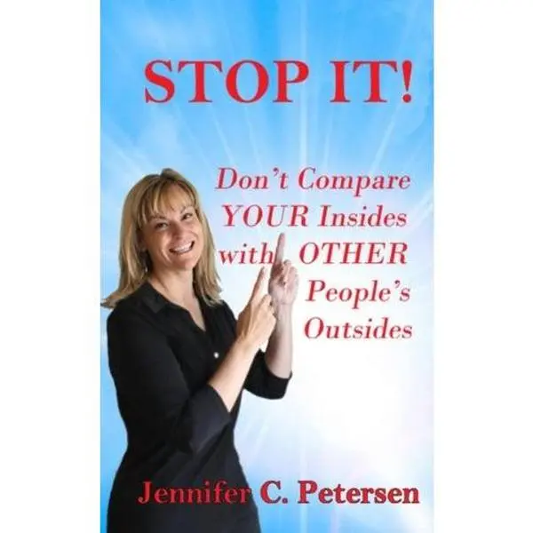 USED-Stop it!: Don't Compare Your insides With Other People's Outsides by Jennifer C. Petersen (Paperback)