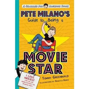 USED-Pete Milano's Guide to Being a Movie Star: A Charlie Joe Jackson Book by Greenwald, Tommy (Hardcover)