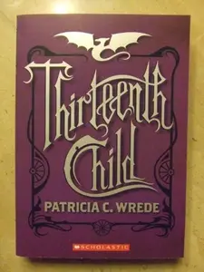 USED Book - Thirteenth Child (Frontier Magic, Book 1) by Patricia C. Wrede (Paperback) - english