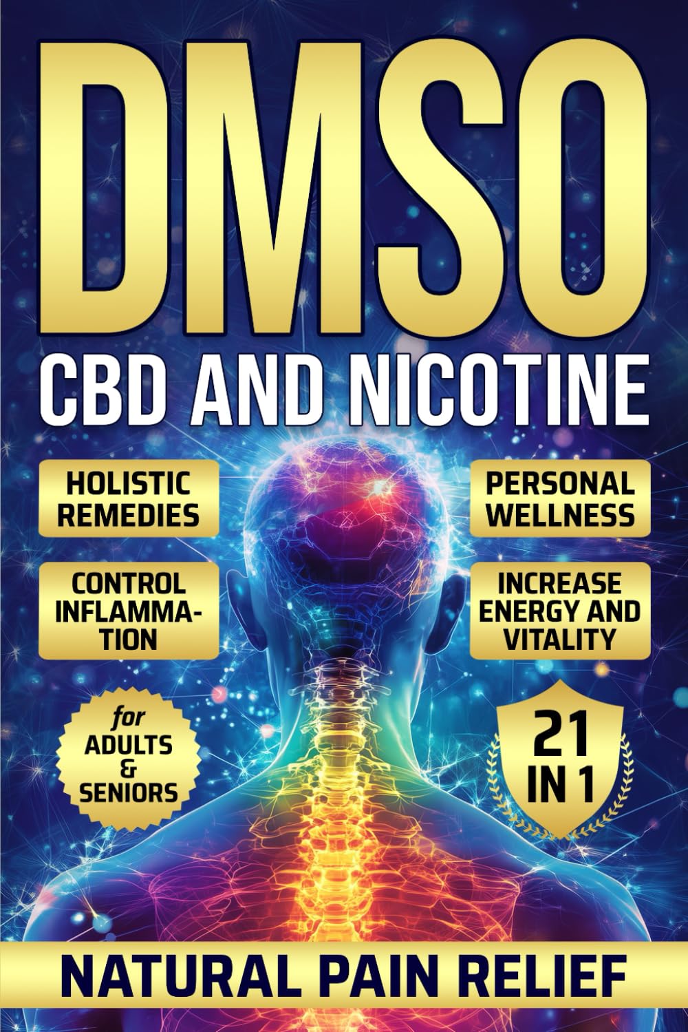 DMSO CBD and Nicotine: Holistic Remedies Personal Wellness Control Inflammation Increase Energy and Vitality For Adults and Seniors DMSO CBD and Nicotine: Holistic Remedies Personal Wellness Control Inflammation Increase Energy and Vitality For Adults and Seniors