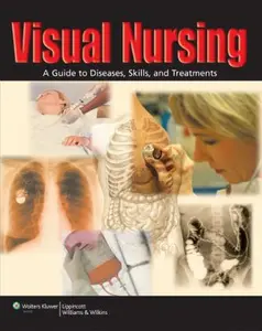 USED-Visual Nursing: A Guide to Diseases, Skills, and Treatments by Lippincott Williams & Wilkins (Paperback)