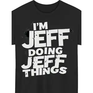 👕 Men'S Funny Jeff The Script Graphic T-Shirt |     I'm Doing Jeff Things Text & Jeff The Script Design - Soft Breathable Tee - Machine Washable Casual Shirt for Everyday Outfits - Crewneck Top with Digital Heat Transfer, Regular Fit, All-season Wear