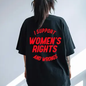 I Support Womens Rights And Wrongs Tee, Feminist girl power rebel tee, vintage inspired graphic tee, Retro