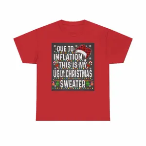 Ugly Christmas Sweater Tee, Fun Holiday Shirt, Unisex Cotton Tee, Gift for Christmas Party, Inflation Humor T-Shirt
