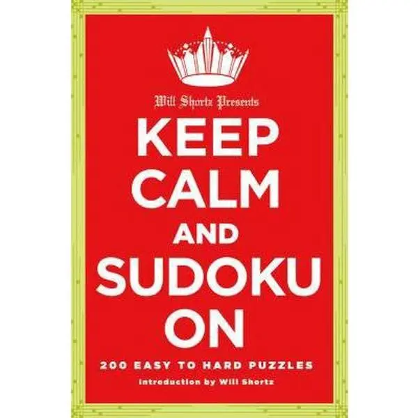 Used Sudoku Book - Will Shortz Presents Keep Calm and Sudoku on: 200 Easy to Hard Puzzles with Crosswords, 2012 Edition, 0.6 lbs, New York Times Softcover (English), Paper