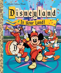 Disneyland Is Your Land! (Little Golden Book)   Hardcover – August 12, 2025