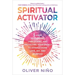 USED-Spiritual Activator: 5 Steps to Clearing, Unblocking, and Protecting Your Energy to Attract More Love, Joy, and Purpose by Nino, Oliver (Hardcover)