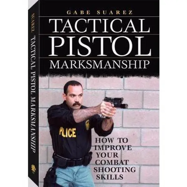 USED Book - Tactical Pistol Marksmanship: How To Improve Your Combat Shooting Skills by Gabriel Suarez (Paperback) - english