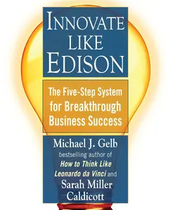 USED-Innovate Like Edison: The Five-Step System for Breakthrough Business Success by Gelb, Michael J. (Paperback)