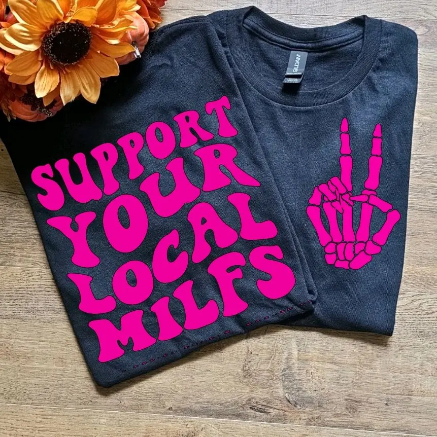 Funny graphic t shirt support your local milfs adult humor trendy