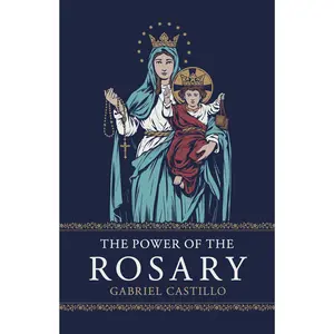 The Power of the Rosary -- Gabriel Castillo - Paperback