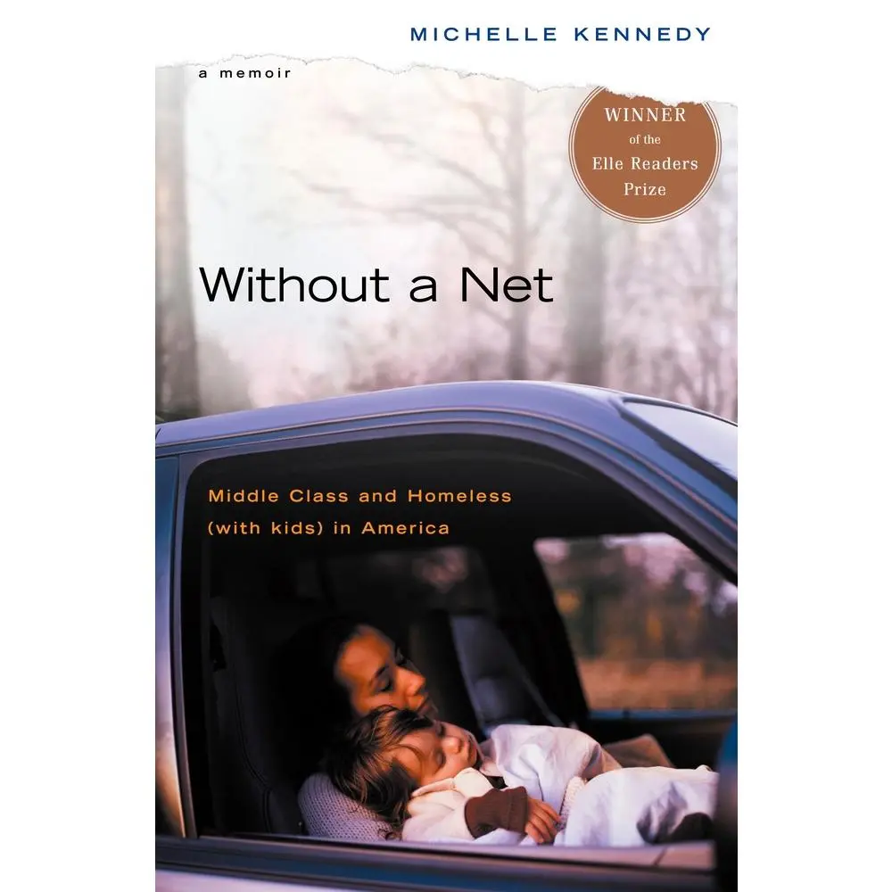 USED Book - Without a Net: Middle Class and Homeless with Kids in America by Kennedy, Michelle (Paperback) - english