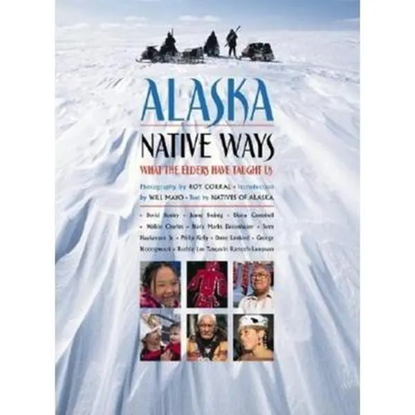 USED Book - Alaska Native Ways: What the Elders Have Taught Us by Roy Corral (Hardcover) - english