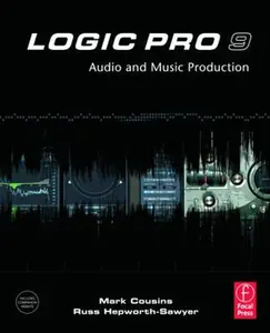 USED-Logic Pro 9: Audio and Music Production by Cousins, Mark (Paperback)
