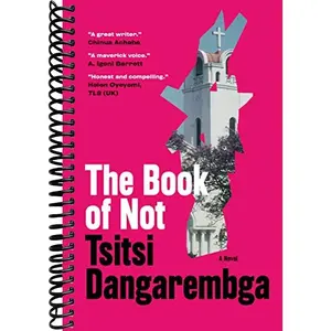 The Book of Not: A Novel (Nervous Conditions Series)