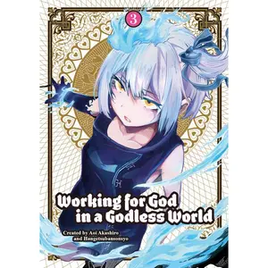 Working for God in a Godless World Vol. 3 -- Aoi Akashiro - Paperback