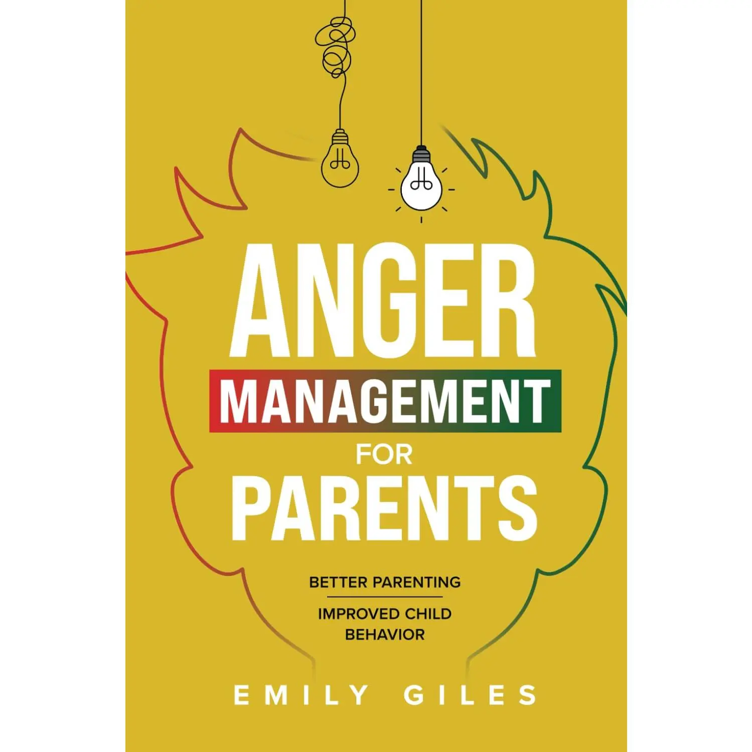 Anger Management for Parents: The Ultimate Two-Part Guide to Mastering Essential Skills for Better Parenting and Improved Child Behavior