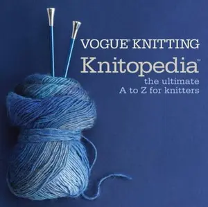 USED-Vogue(r) Knitting Knitopedia(tm): The Ultimate A to Z for Knitters (Hardcover)