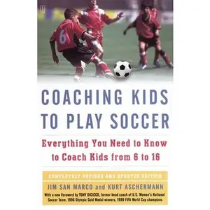 USED-Coaching Kids to Play Soccer: Everything You Need to Know to Coach Kids from 6 to 16 by San Marco, Jim (Paperback)