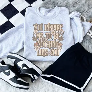 You Inspire Me To Be Nothing Like You Sweatshirt - Ash Grey -  Unisex Jersey Sublimation Design - Petty - Vintage Style Comfortable Everyday Wear