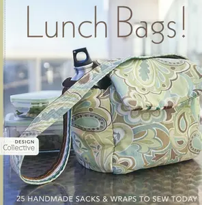 USED-Lunch Bags! - Print-On-Demand Edition: 25 Handmade Sacks & Wraps to Sew Today by Design Collective (Paperback)