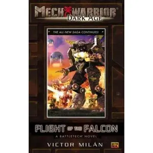 USED-Mechwarior: Dark Age #10: Flight of the Falcon (A BattleTech Novel) by Victor Milan (Unknown)