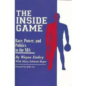 USED-Inside Game: Race, Power, and Politics in the NBA by Embry, Wayne (Paperback)