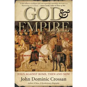 God and Empire: Jesus Against Rome, Then and Now by John Dominic Crossan [Paperback Book]