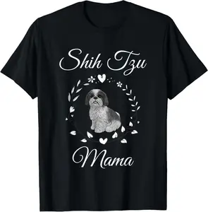 Shih Tzu Mama Funny Dog Lover Mothers Day Shitzu Dog Gift T-Shirt