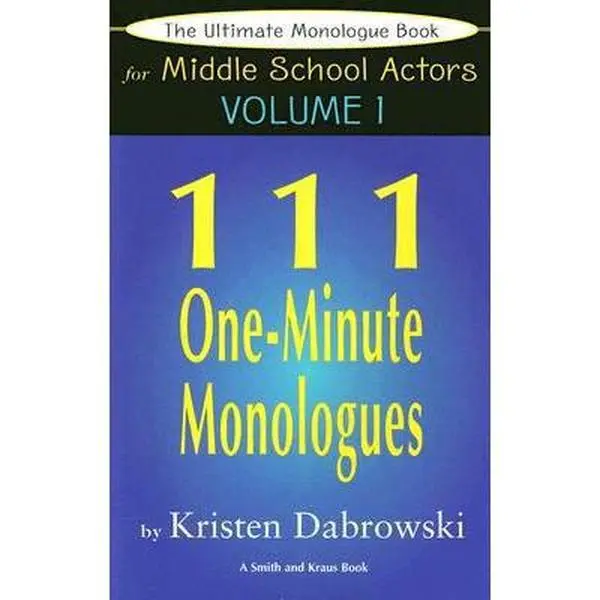 USED Book - The Ultimate Monologue Book for Middle School Actors Vol. I: 111 One-Minute Monologues by Kristen Dabrowski (Paperback) - english