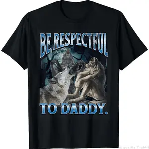 Be Respectful To Daddy Funny Cringe Werewolf Wolf Meme T-Shirt  for adult kids boy girl graphic Tees shirts  funny vintage fashion Short Sleeve tops vacation outfits clothingFashion	 Unisex T-shirts M-5XL