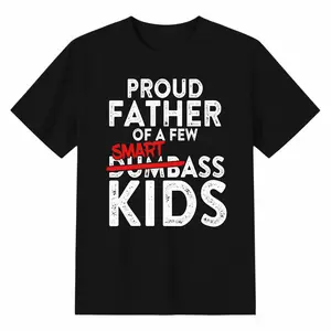 Fathers Day Gifts Best Dad Proud Father of a Few Smartass Kid  Adult T-Shirt cotton graphic tees