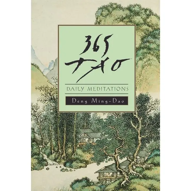 365 Tao: Daily Meditations by Ming-Dao Deng [Paperback Book]