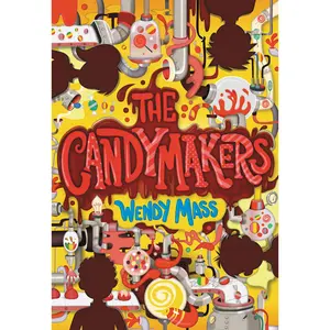 The Candymakers by Wendy Mass [Hardcover Book]